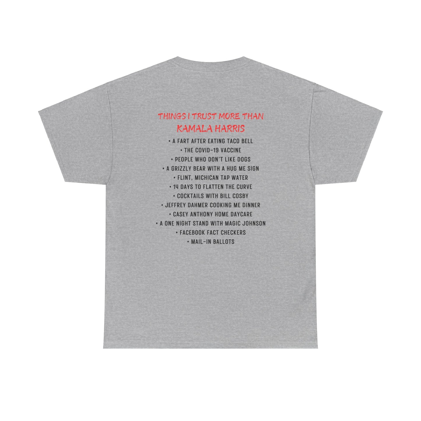 'Things I Trust More Than Kamala Harris' T-Shirt