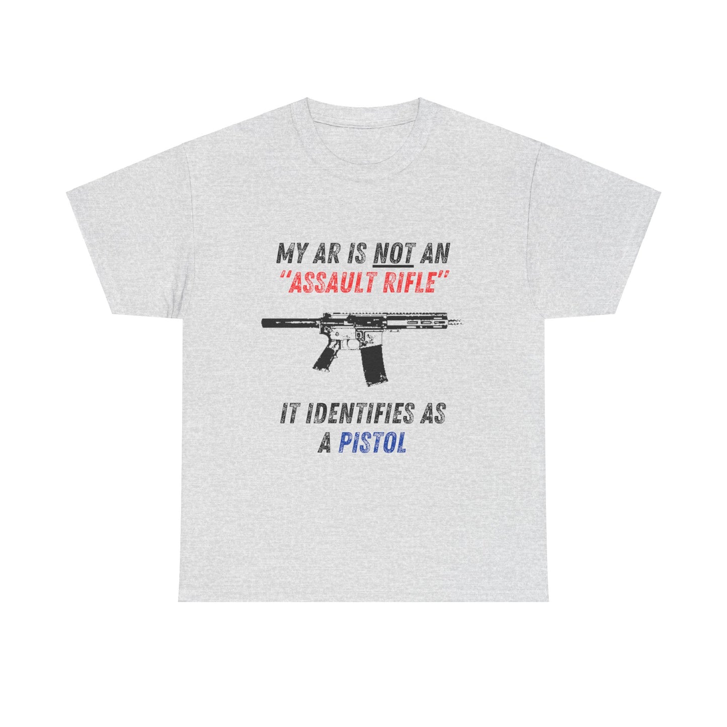 'My AR identifies as a pistol' T-Shirt