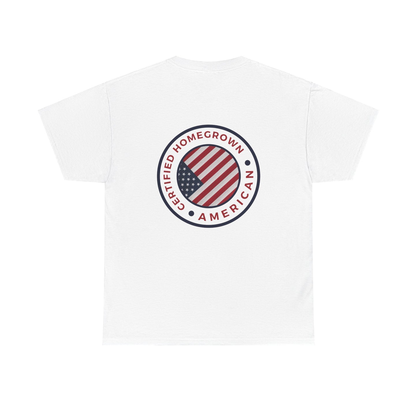 'Certified Homegrown American' T-Shirt